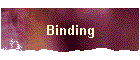 Binding