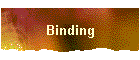 Binding