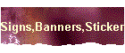Signs,Banners,Stickers