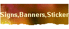 Signs,Banners,Stickers