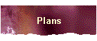 Plans