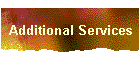 Additional Services