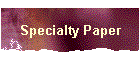 Specialty Paper